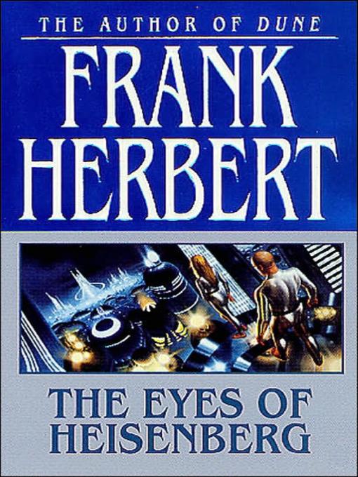 Title details for The Eyes of Heisenberg by Frank Herbert - Wait list